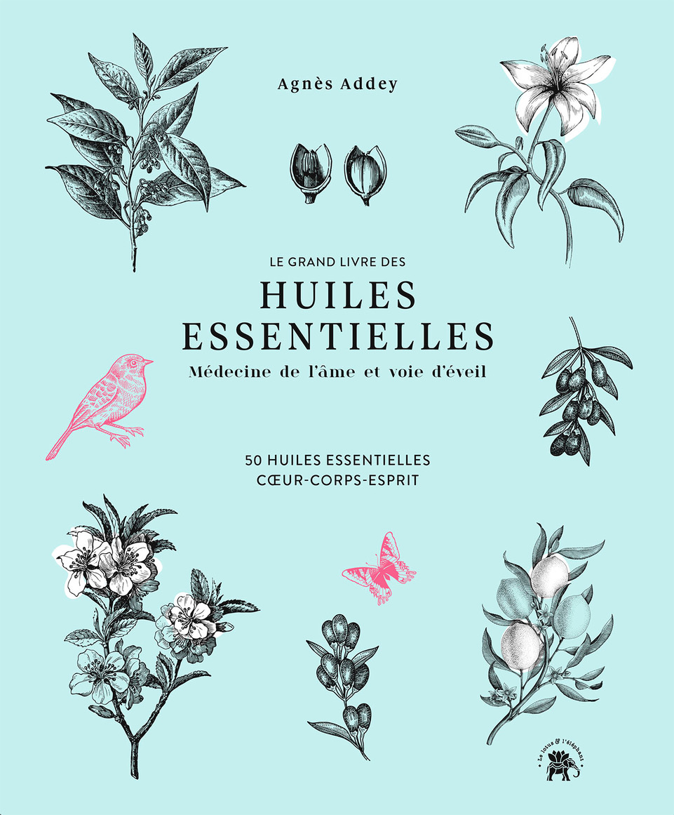 Le Grand Livre des huiles essentielles — Agnès Addey
